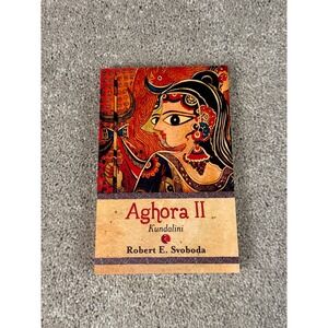 Aghora II Kundalini by Robert E Svoboda Book Tantra Spiritual Growth